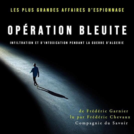 Opération Bleuite, infiltration et d'intoxication pendant la Guerre d'Algérie