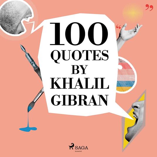 100 Quotes by Khalil Gibran