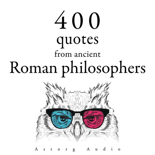 400 Quotations from Ancient Roman Philosophers