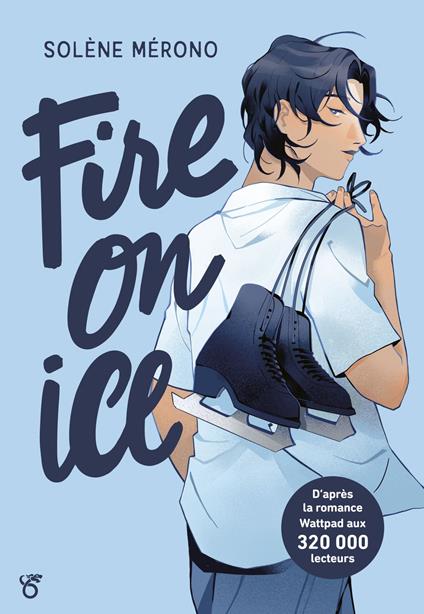 Fire on Ice - Livre 1 - Solène Mérono - ebook