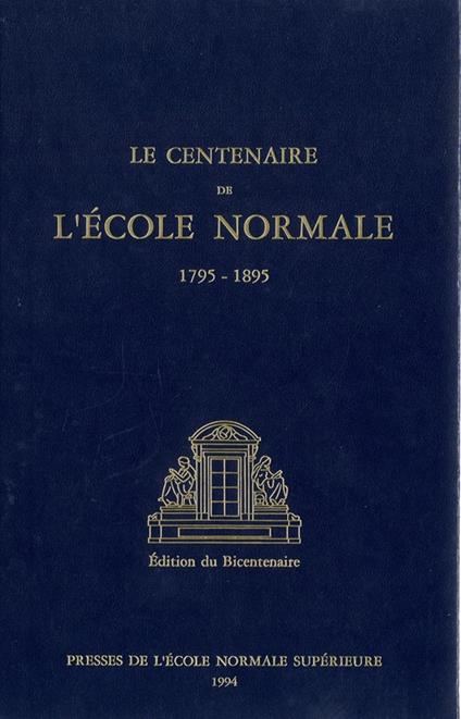 Le Centenaire de l'École normale (1795-1895)