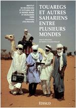 Touaregs et autres Sahariens entre plusieurs mondes