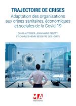 Trajectoire de crises. Adaptation des organisations aux crises sanitaires économiques et sociales de la Covid-19