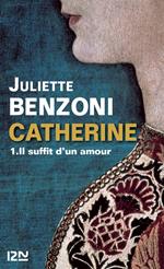 Catherine - tome 1 Il suffit d'un amour