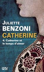 Catherine tome 4 - Catherine et le temps d'aimer