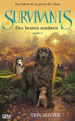 Survivants - tome 3 Des heures sombres