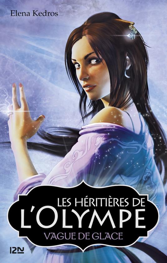 Les héritières de l'Olympe - tome 3 - Elena Kedros,Valérie MAURIN - ebook