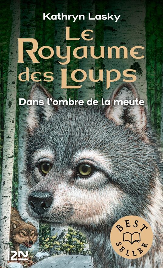 Le royaume des loups - tome 2 Dans l'ombre de la meute - Kathryn Lasky,Cécile MORAN - ebook