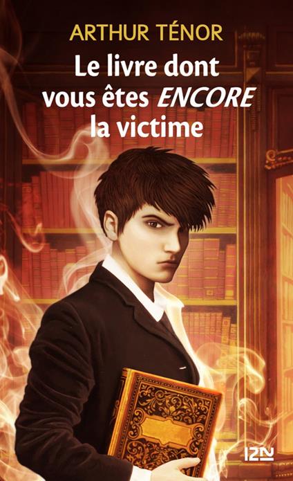 Le livre dont vous êtes encore la victime - Arthur Tenor - ebook