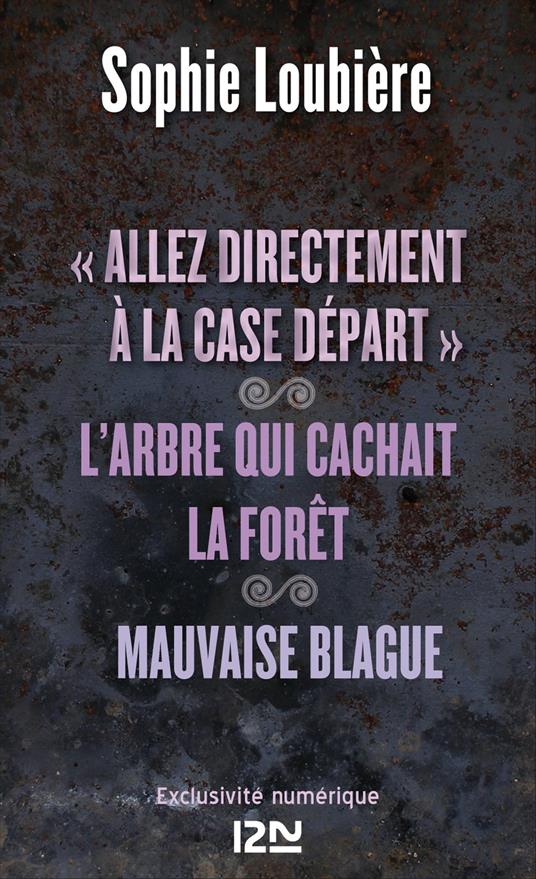 Allez directement à la case DÉPART suivi de L'arbre qui cachait la forêt et Mauvaise blague