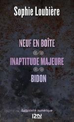 Neuf en boîte suivi de Inaptitude majeure et Bidon