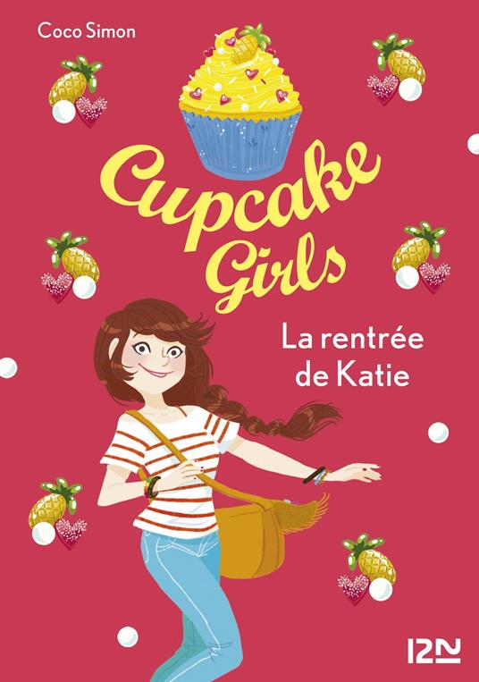 Cupcake Girls - tome 1 La rentrée de Katie - Coco Simon,Christine BOUCHAREINE - ebook
