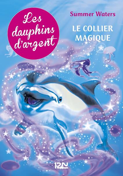 Les dauphins d'argent - tome 1 - Julie Sykes,Christine BOUCHAREINE - ebook