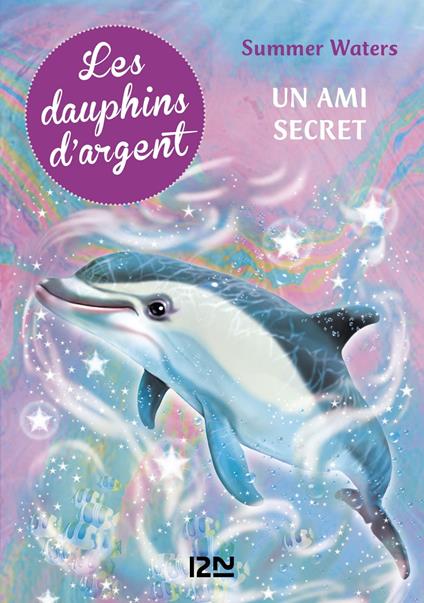 Les dauphins d'argent - tome 2 - Julie Sykes,Summer Waters,Christine BOUCHAREINE - ebook