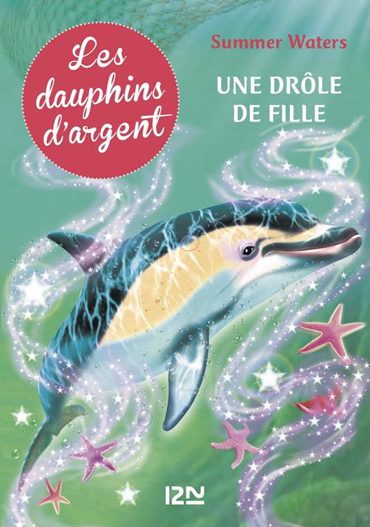 Les dauphins d'argent - tome 3 - Julie Sykes,Summer Waters,Christine BOUCHAREINE - ebook