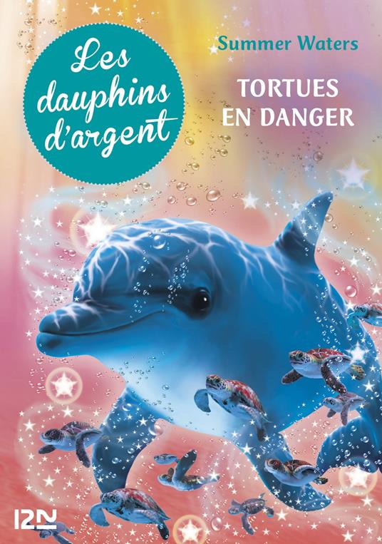 Les dauphins d'argent - tome 6 - Summer Waters,Christine BOUCHAREINE - ebook