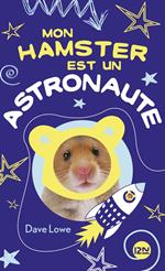 Mon hamster est un astronaute - tome 2