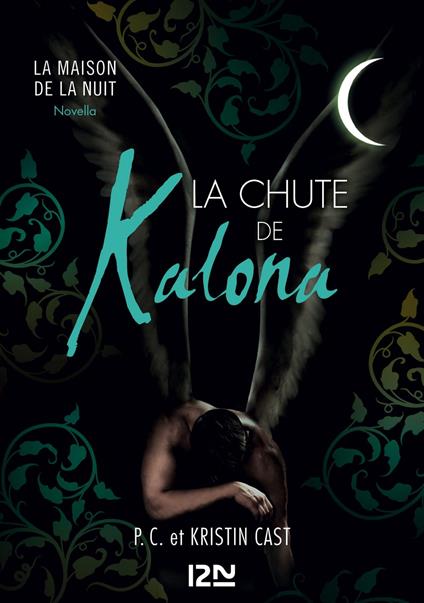 La chute de Kalona - Inédit La Maison de la Nuit - Kristin Cast,P. C. Cast,Aurore ALCAYDE - ebook