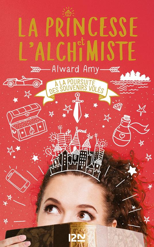 La Princesse et l'alchimiste - tome 02 : À la poursuite des souvenirs volés - Amy Alward,Aurore ALCAYDE - ebook