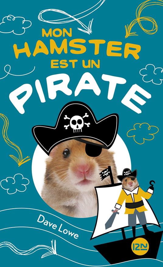 Mon hamster est un pirate - tome 5 - Dave Lowe,Mark Chambers,Catherine NABOKOV - ebook
