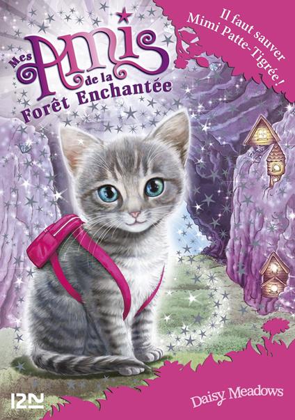 Mes amis de la forêt enchantée - tome 4 Il faut sauver Mimi Patte-Tigrée ! - Daisy Meadows,Sophie Dieuaide - ebook