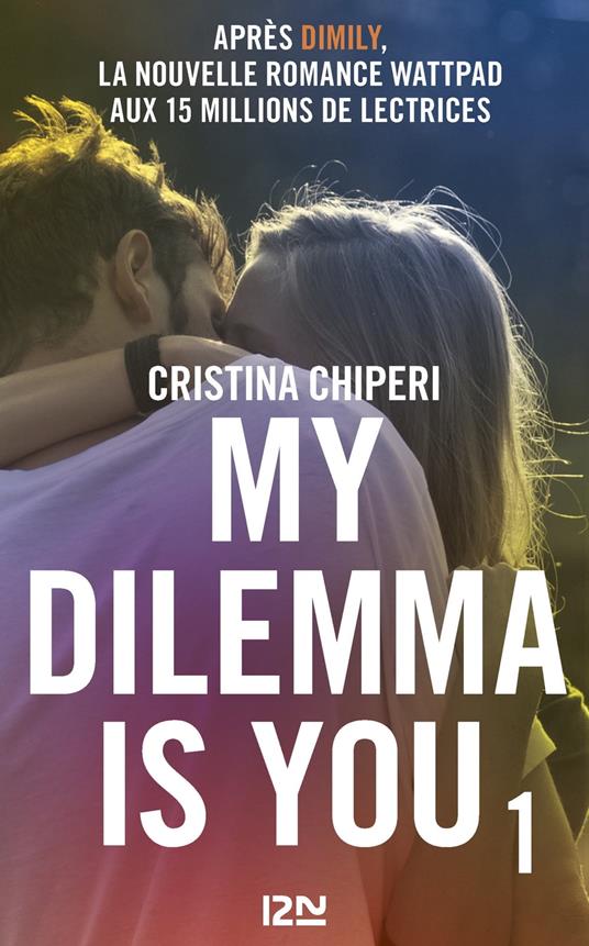 My Dilemma is You - tome 1 - Cristina Chiperi,Nathalie Nédélec-Courtès - ebook