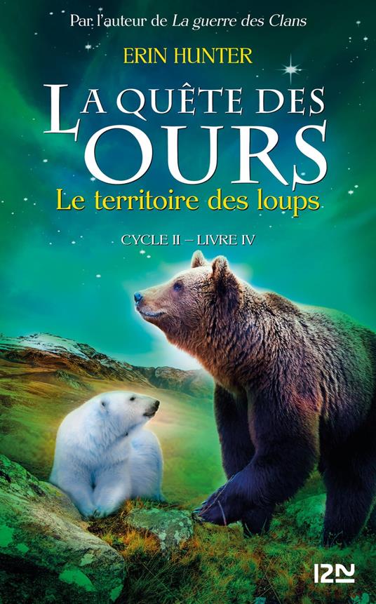 La quête des ours cycle II - tome 4 Le territoire des loups - Erin Hunter,FABIENNE BERGANZ - ebook