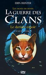 La guerre des Clans cycle IV - tome 6 Le dernier espoir