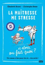 La maîtresse me stresse et alors ? - tome 1