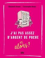 Et alors ? - tome 6 : J''ai pas assez d'argent de poche... et alors ?