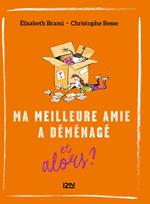 Et alors ? - tome 5 : Ma meilleure amie a déménagé... et alors ?