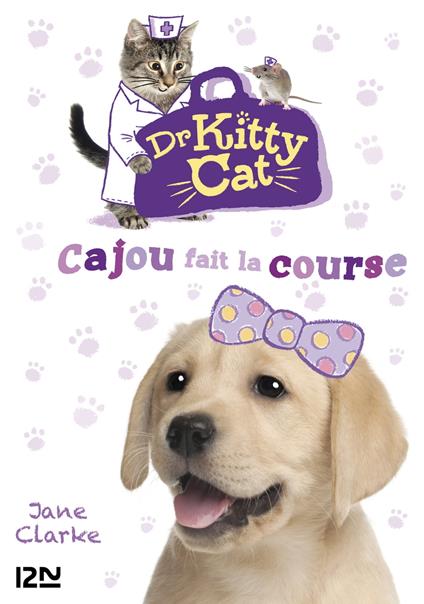 Docteur Kitty Cat - tome 02 : Cajou fait la course - Jane Clarke,Sophie Dieuaide - ebook