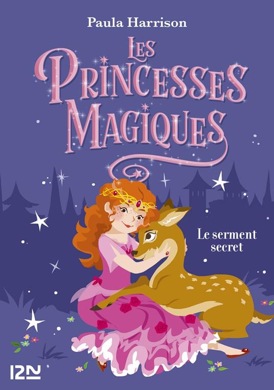 Les Princesses magiques - tome 01 : Le Serment secret - Paula Harrison,Faustina Fiore - ebook