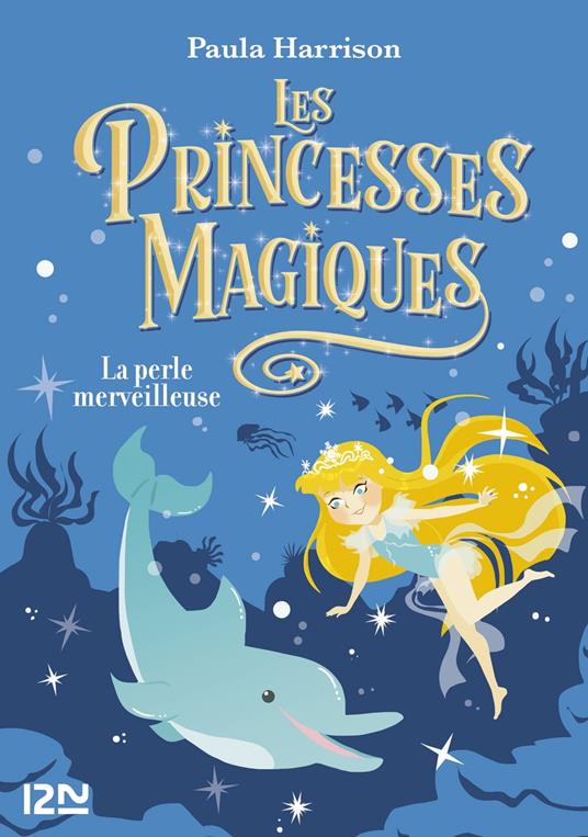 Les princesses magiques - tome 02 : La Perle merveilleuse - Paula Harrison,Faustina Fiore - ebook