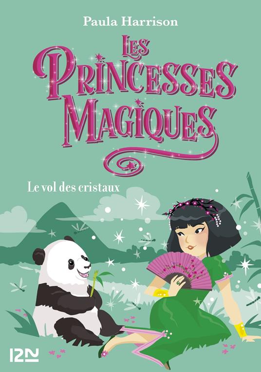 Les Princesses magiques - tome 04 : Le vol des cristaux - Paula Harrison,Faustina Fiore - ebook