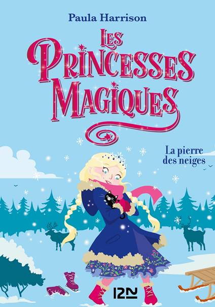 Les Princesses magiques - tome 05 : La pierre des neiges - Paula Harrison,Faustina Fiore - ebook
