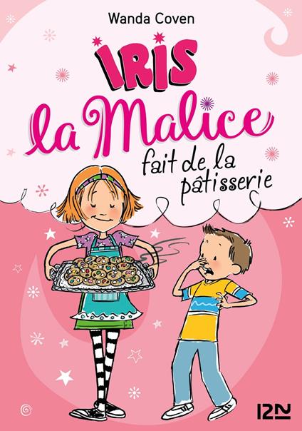 Iris la Malice - tome 03 : Iris la Malice fait de la pâtisserie - Wanda Coven,Priscilla Burris,Christine BOUCHAREINE - ebook