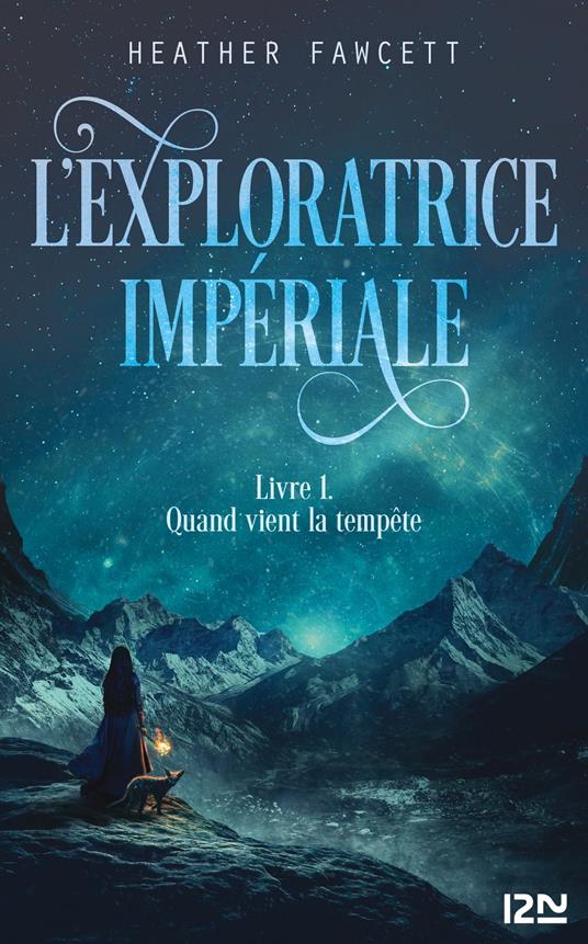 L'exploratrice impériale : Livre 1 - Quand vient la tempête - Heather Fawcett,Emmanuel Gros - ebook