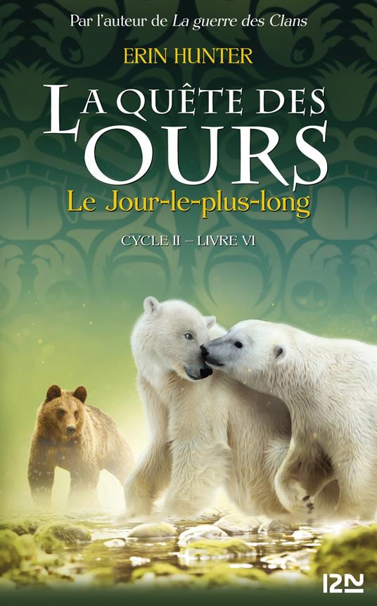 La quête des ours cycle II - tome 06 : Le Jour le plus long - Erin Hunter,FABIENNE BERGANZ - ebook