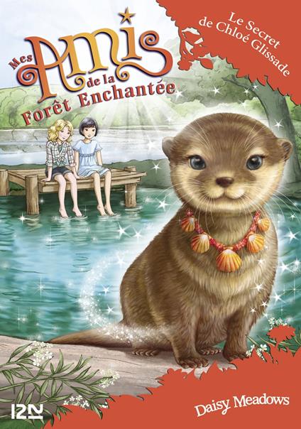 Mes amis de la forêt enchantée - tome 11 : Le Secret de Chloé Glissade - Daisy Meadows,Sophie Dieuaide - ebook