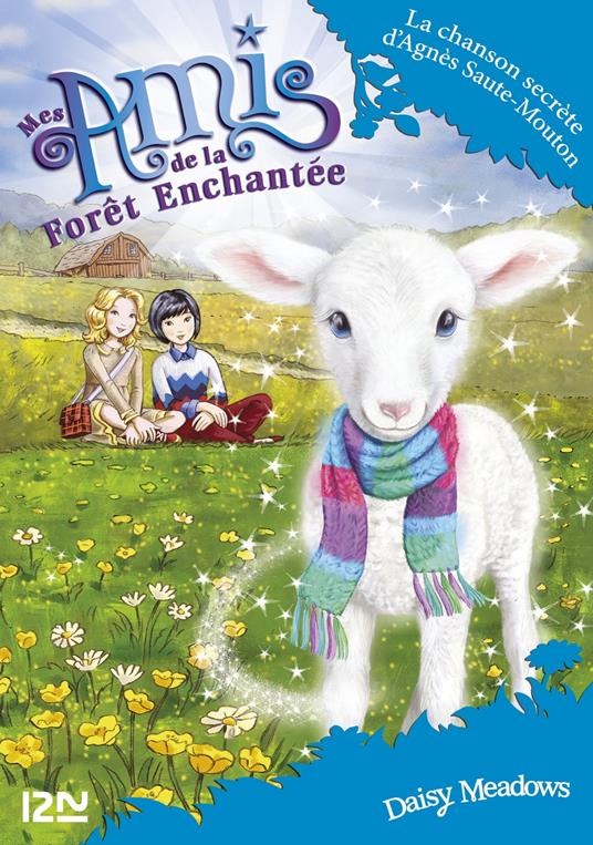 Mes amis de la forêt enchantée - tome 12 : La chanson secrète d'Agnès Saute-Mouton - Daisy Meadows,Sophie Dieuaide - ebook