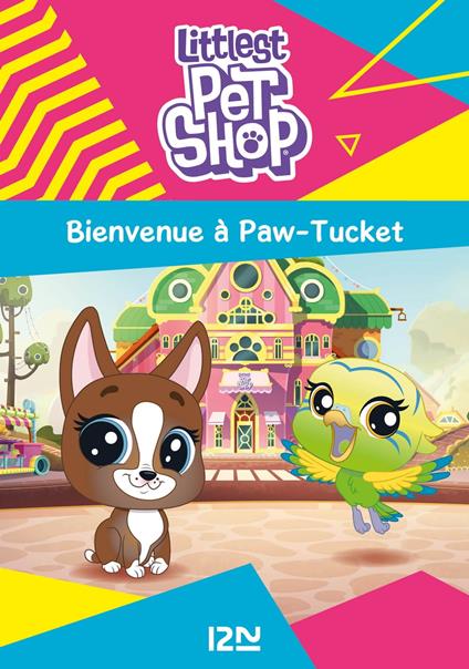 Littlest Pet Shop - tome 1 Bienvenue à Paw-Tucket - Collectif,Pascaline FERNANDEZ,Julie PERRIN - ebook