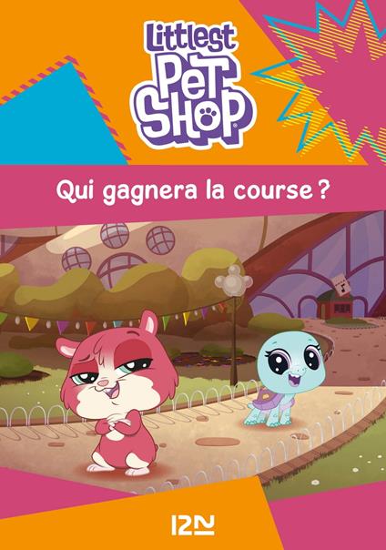 Littlest Pet Shop - tome 3 Qui gagnera la course ? - Collectif,Pascaline FERNANDEZ - ebook