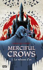 Merciful Crows - tome 01 : La voleuse d'os