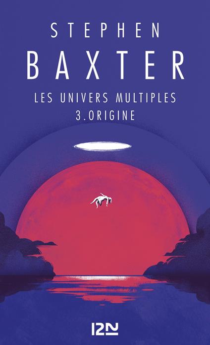 Les Univers multiples - tome 3 : Origine