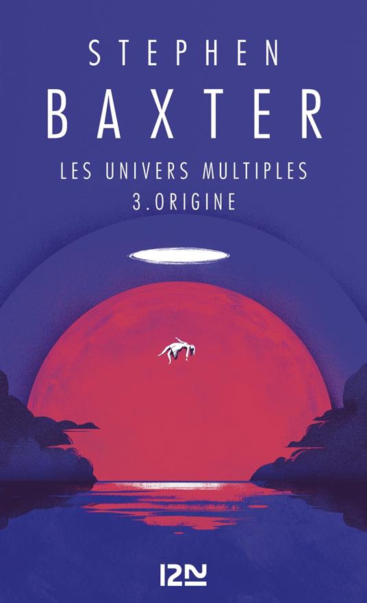 Les Univers multiples - tome 3 : Origine