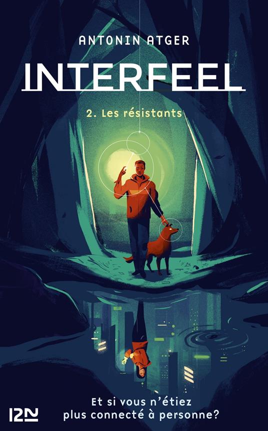 Interfeel - tome 2 : Les résistants - Antonin ATGER - ebook