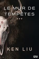 La Dynastie des Dents de Lion - tome 3 : Le Mur de Tempêtes