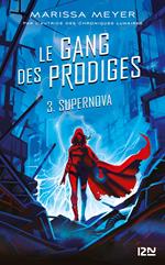 Le gang des prodiges - tome 3 : Supernova