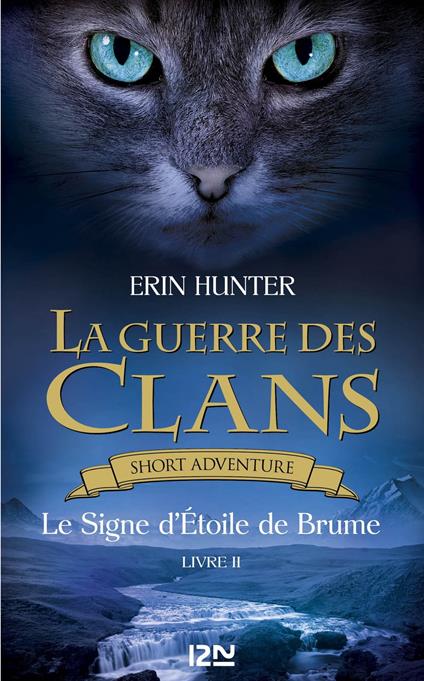 La guerre des Clans : Le Signe d'Etoile de Brume - Erin Hunter,Aude CARLIER - ebook